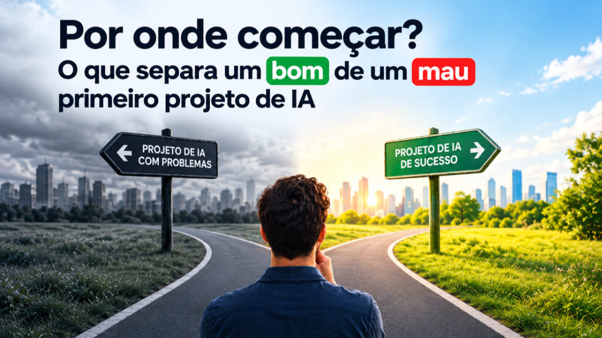 Por onde começar? O que separa um bom de um mau primeiro projeto de IA
